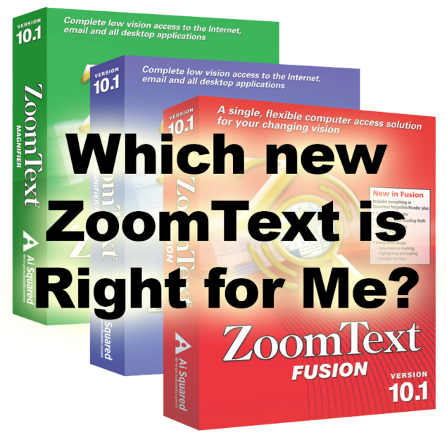 ZoomText 10.1 vs ZoomText Fusion