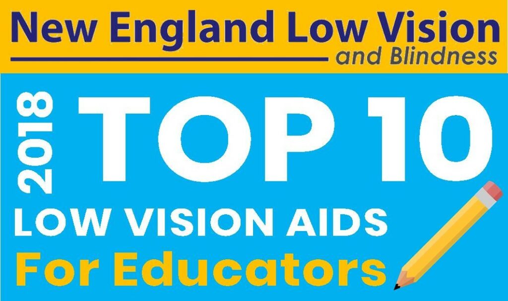 Top 10 Low Vision Products for Schools and Educators - 2018 Education Top Choices 
