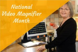 National Video Magnifier Month Announcements News  