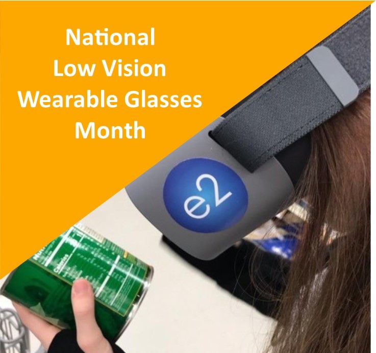 Image of person wearing NuEyes e2 looking at can in supermarket with text National Wearable Low Vision Glasses Month