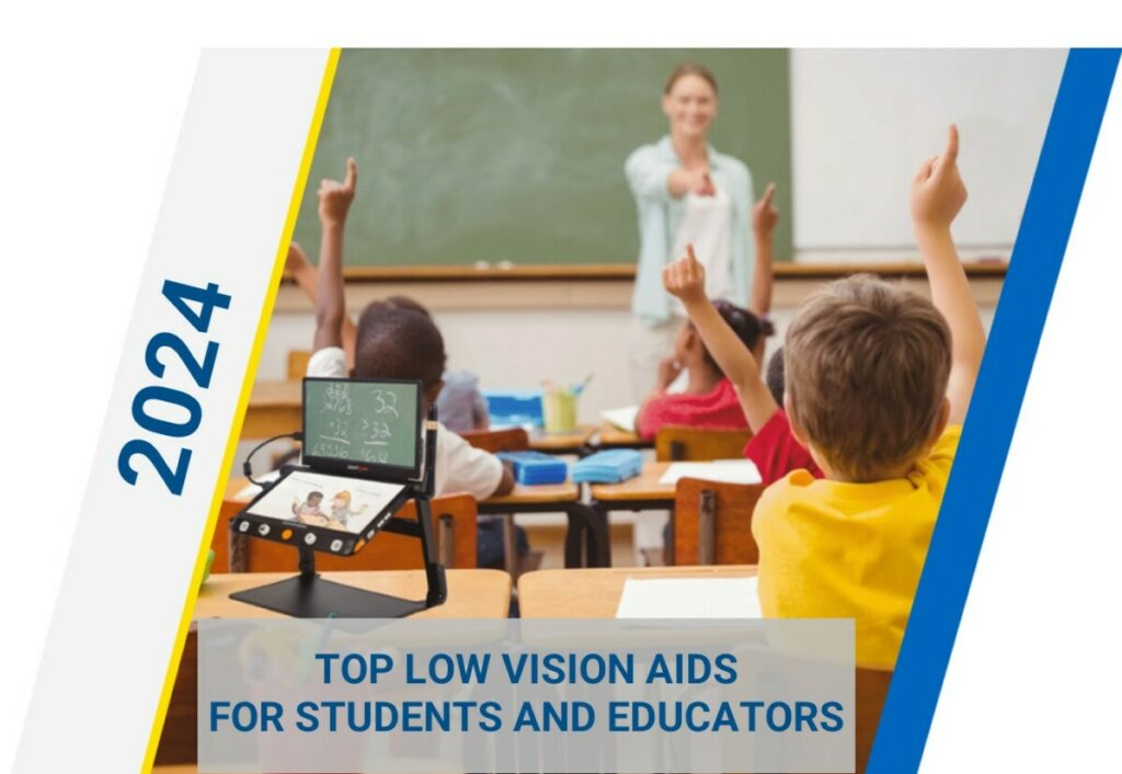 Top 10 Low Vision Aids for Schools and Educators Education Technology Top Choices 