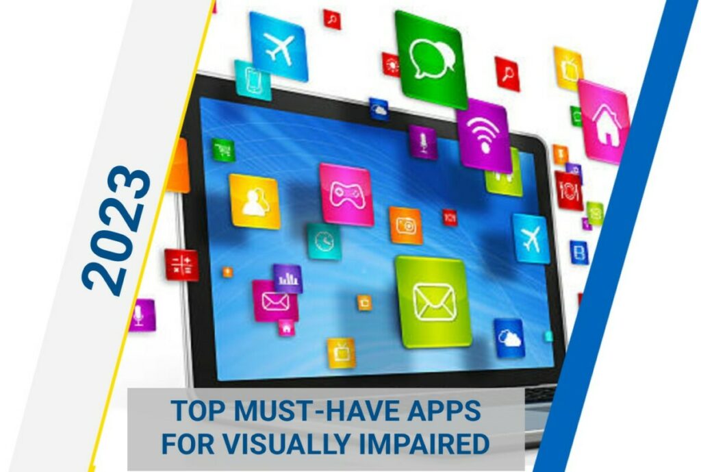 Image of icons coming off the screen with text Top Must-Have Apps for Visually Impaired