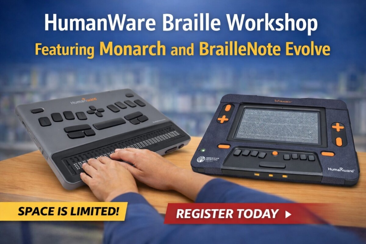HumanWare braille workshop image showing hands-on use of the Monarch braille tablet alongside a preview display of the upcoming BrailleNote Evolve.