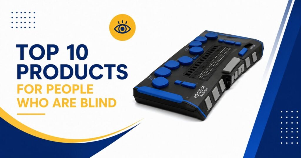 Top 10 Products For People Who Are Blind For 2026 Top Choices Technology 